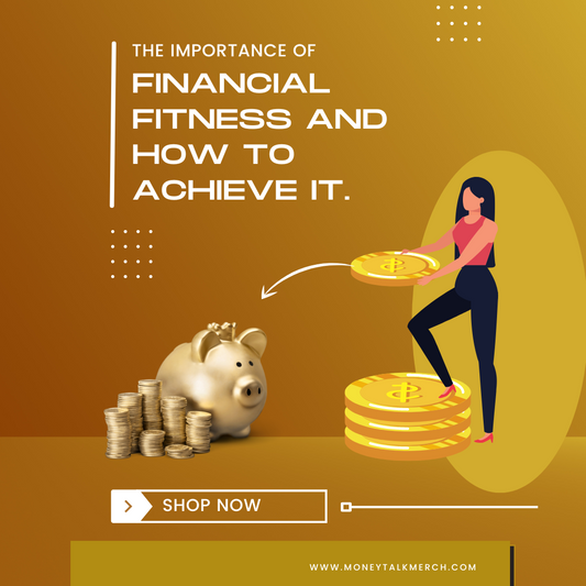 "The Importance of Financial Fitness and How to Achieve It"