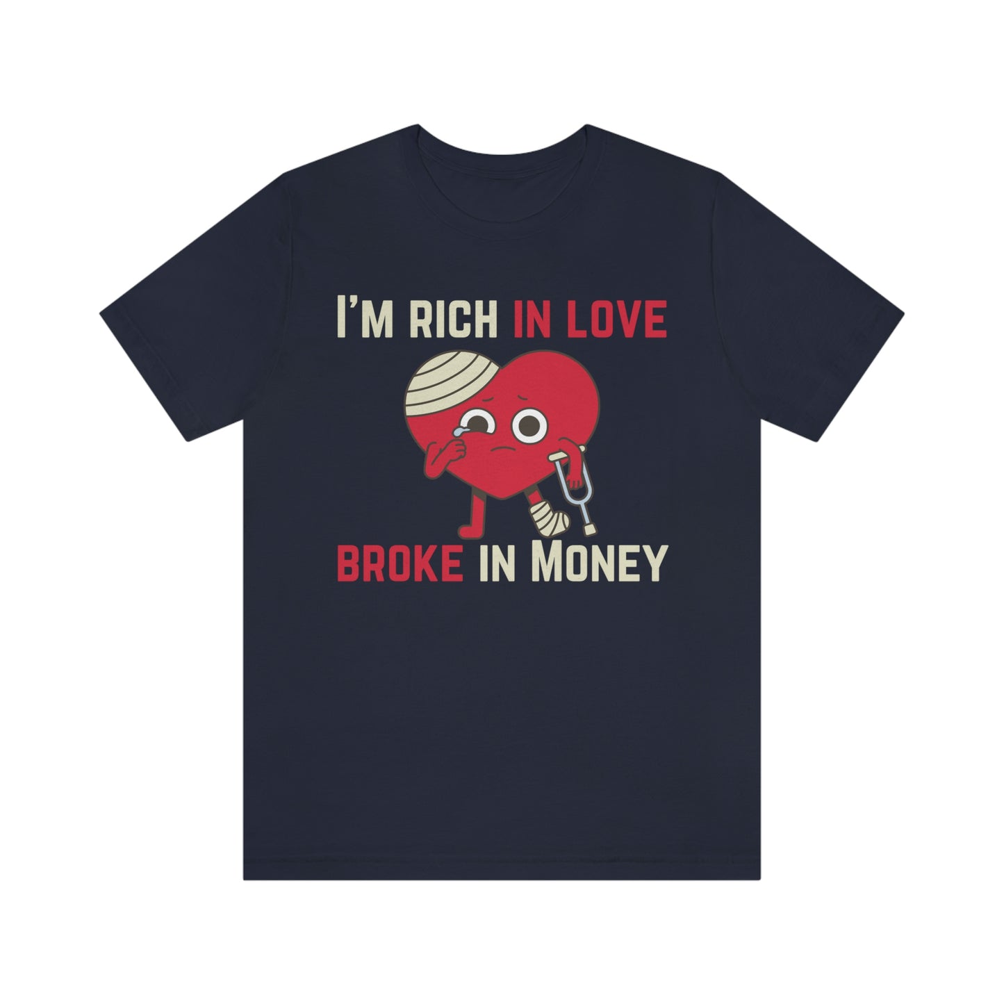 Im Rich In Love - Unisex Jersey Short Sleeve Tee