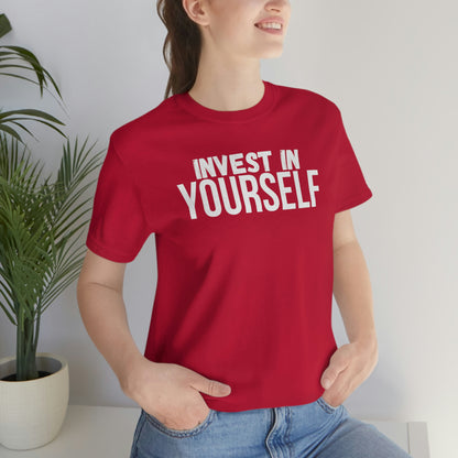 Invest in Yourself T-Shirt - Get the Best Returns on You!