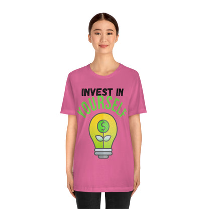 Invest in Yourself T-Shirt - Get the Best Returns on You!