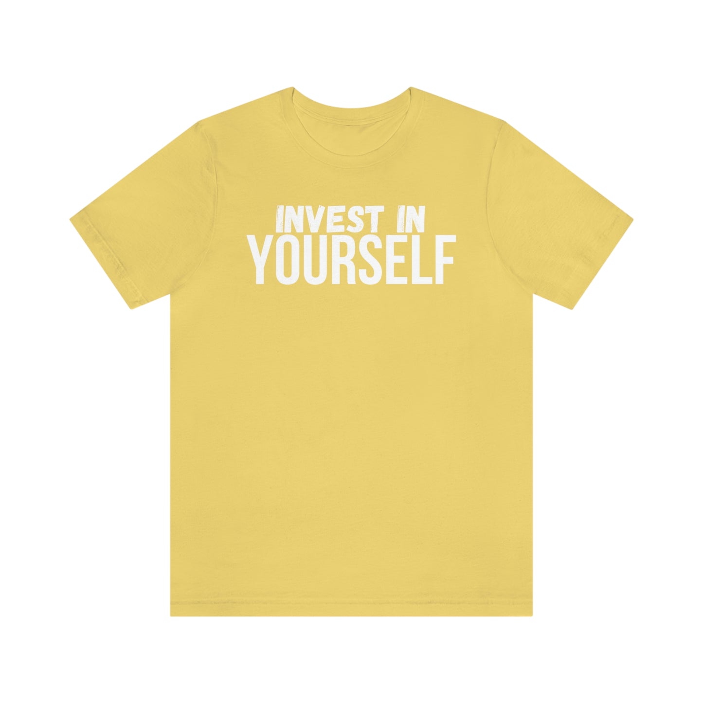 Invest in Yourself T-Shirt - Get the Best Returns on You!