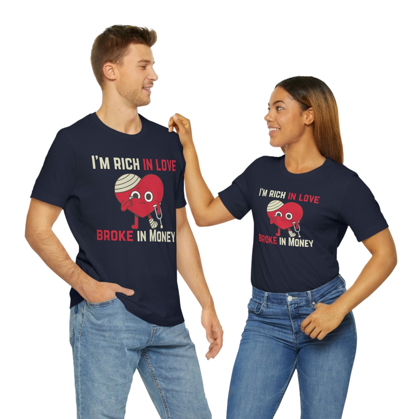 Im Rich In Love - Unisex Jersey Short Sleeve Tee