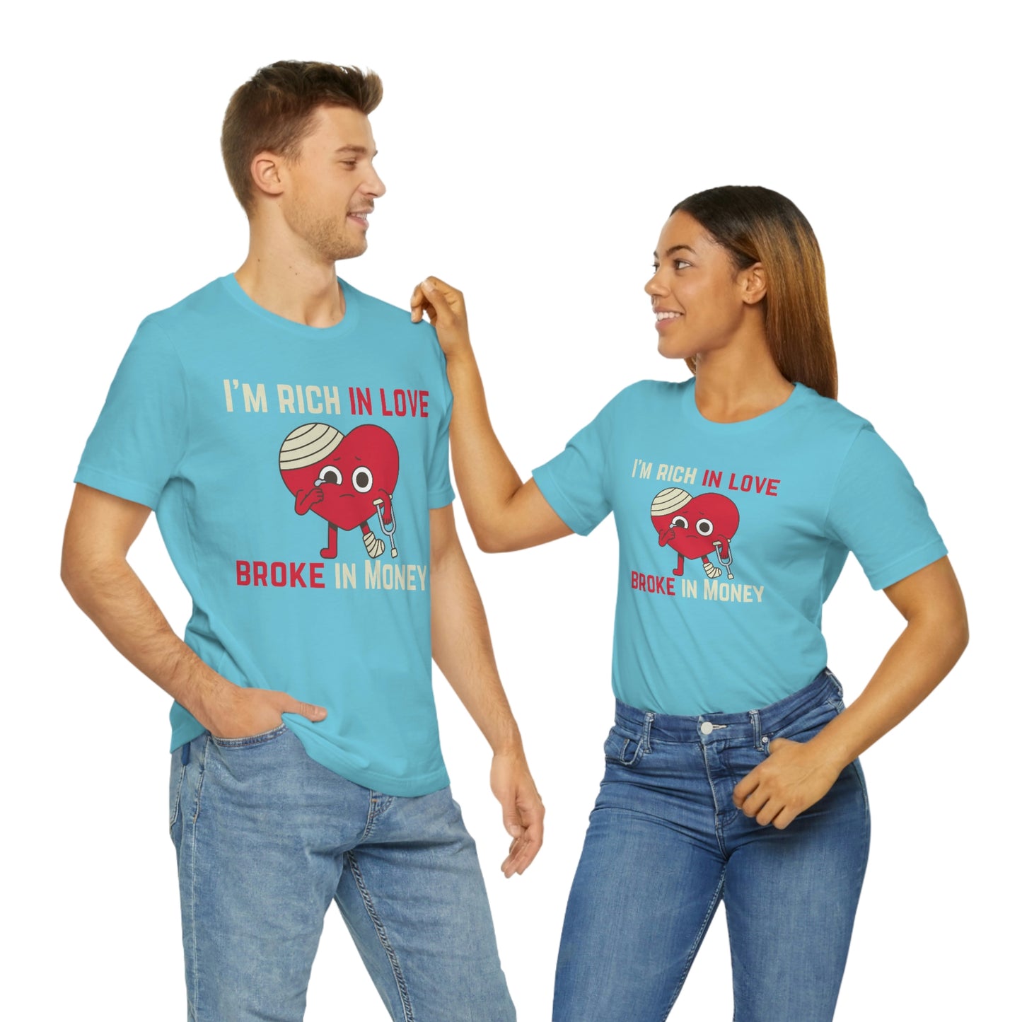 Im Rich In Love - Unisex Jersey Short Sleeve Tee