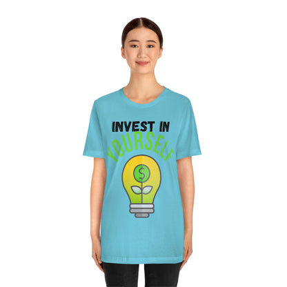 Invest in Yourself T-Shirt - Get the Best Returns on You!