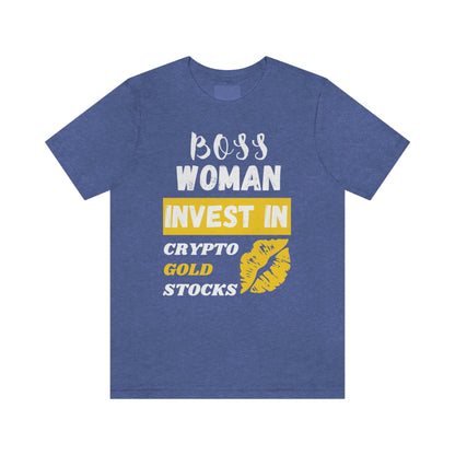 Boss Woman Invest in Stocks, Crypto, Gold T-Shirt