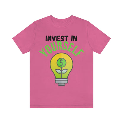 Invest in Yourself T-Shirt - Get the Best Returns on You!