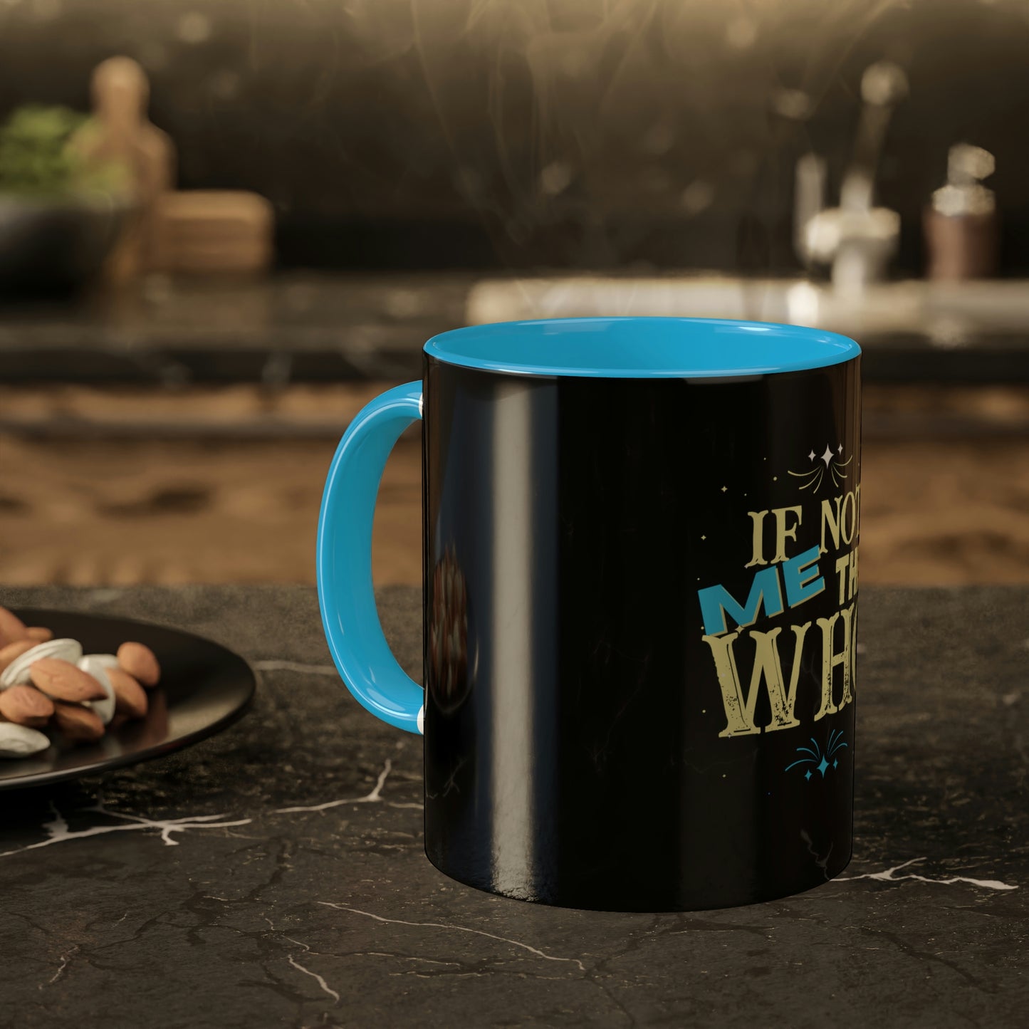 If Not Me, Then Who Colorful Mugs, 11oz