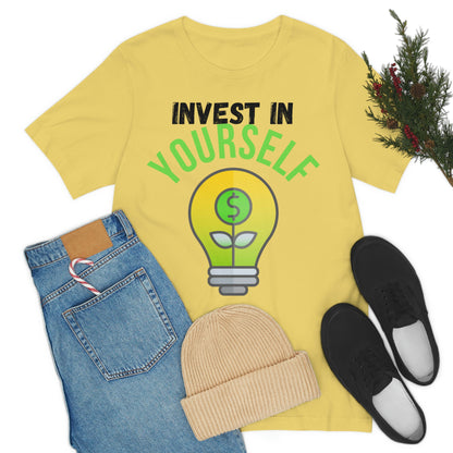 Invest in Yourself T-Shirt - Get the Best Returns on You!