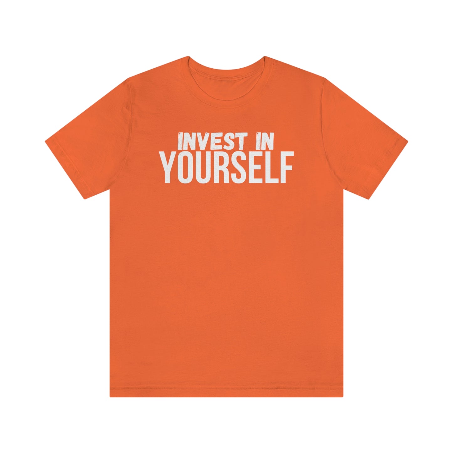 Invest in Yourself T-Shirt - Get the Best Returns on You!