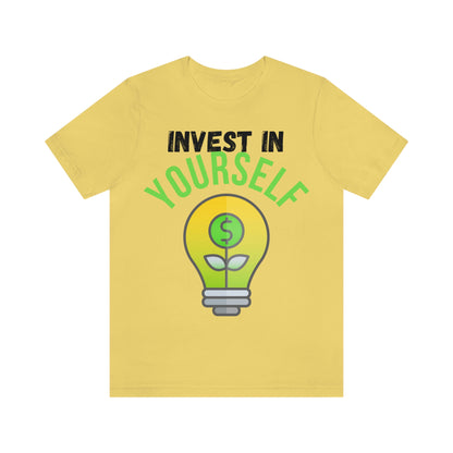 Invest in Yourself T-Shirt - Get the Best Returns on You!