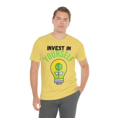 Invest in Yourself T-Shirt - Get the Best Returns on You!