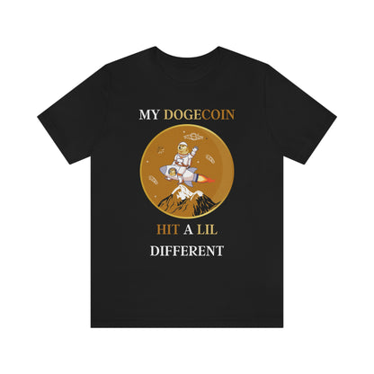 My Dogecoin hit a lil Different T-Shirt