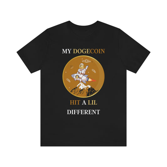 My Dogecoin hit a lil Different T-Shirt