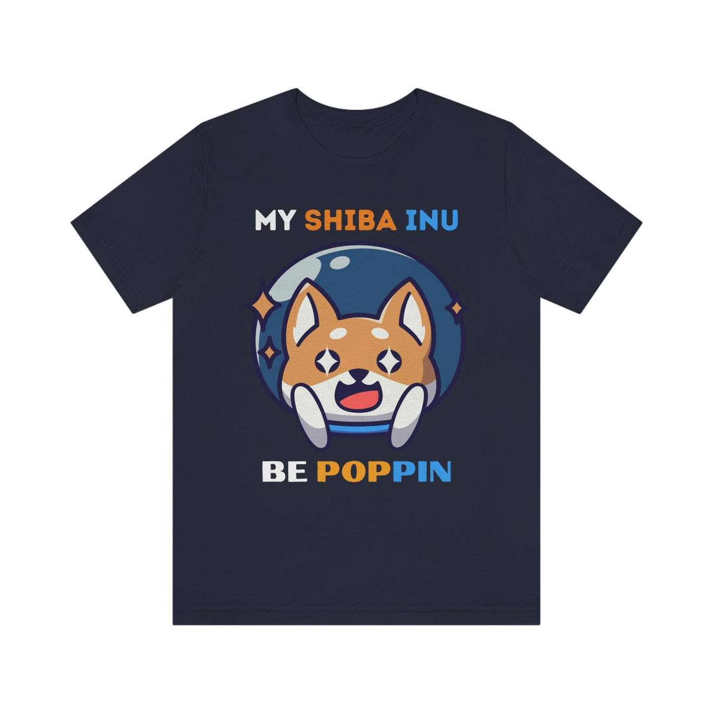 My Shiba Inu Be Poppin T-Shirt