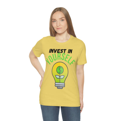 Invest in Yourself T-Shirt - Get the Best Returns on You!