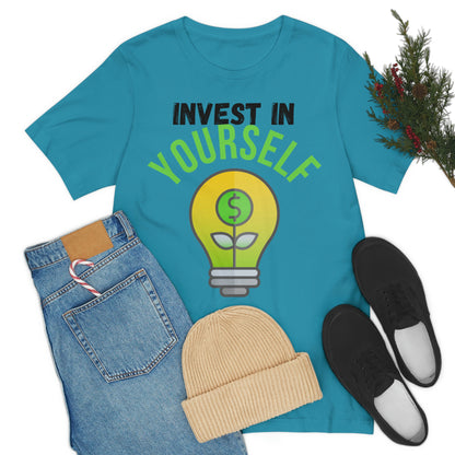 Invest in Yourself T-Shirt - Get the Best Returns on You!