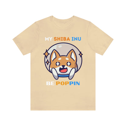 My Shiba Inu Be Poppin T-Shirt