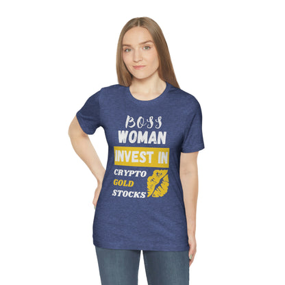 Boss Woman Invest in Stocks, Crypto, Gold T-Shirt