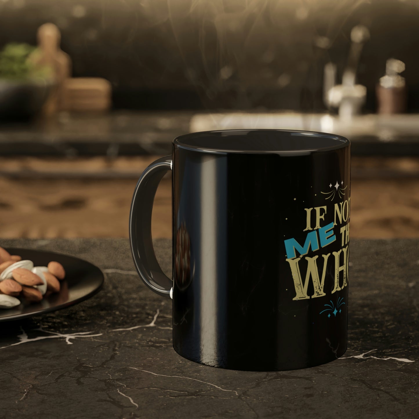 If Not Me, Then Who Colorful Mugs, 11oz