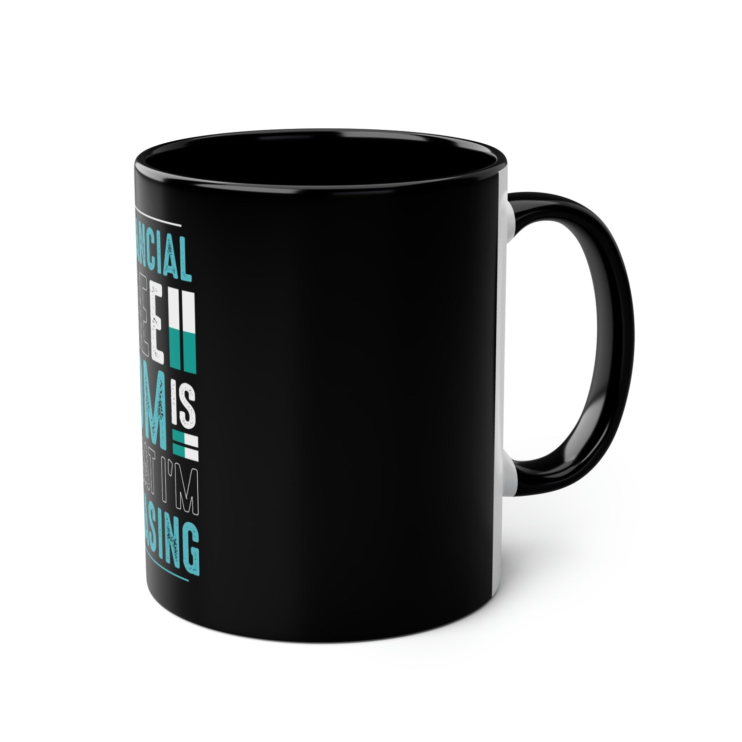 Financial Freedom is What im Chasing Two-Tone Coffee Mugs, 11oz