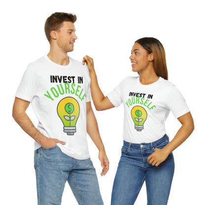 Invest in Yourself T-Shirt - Get the Best Returns on You!