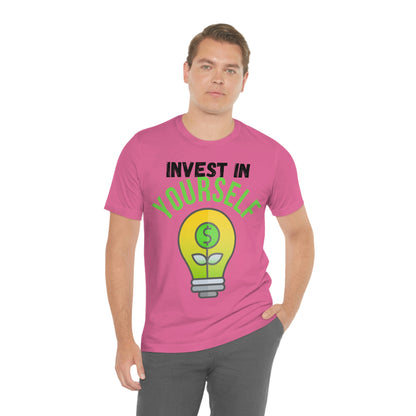 Invest in Yourself T-Shirt - Get the Best Returns on You!