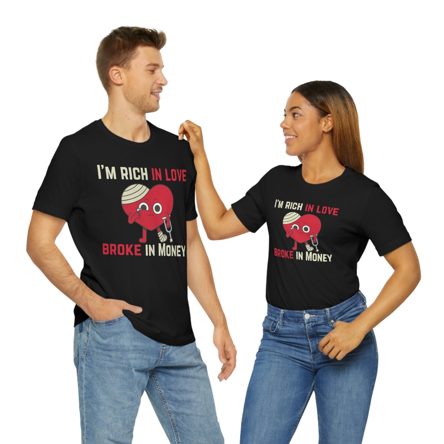 Im Rich In Love - Unisex Jersey Short Sleeve Tee