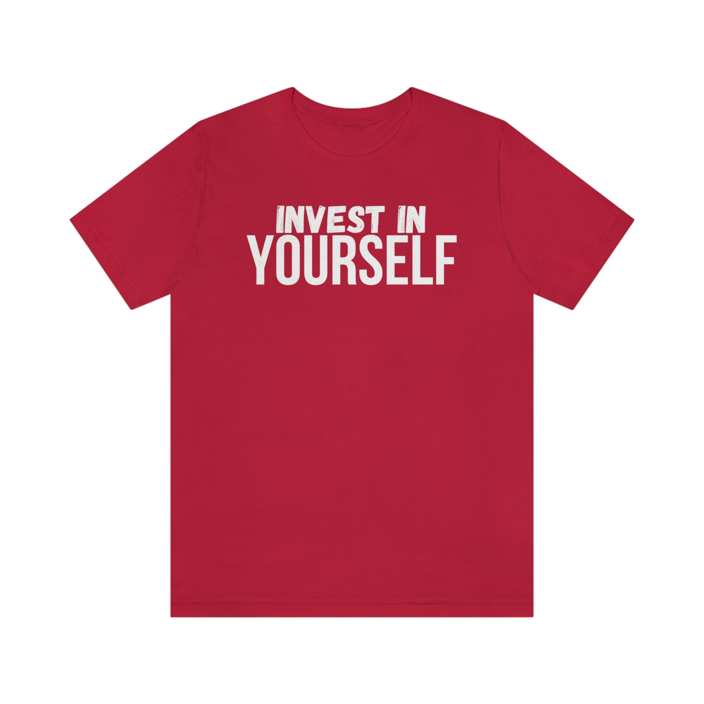 Invest in Yourself T-Shirt - Get the Best Returns on You!