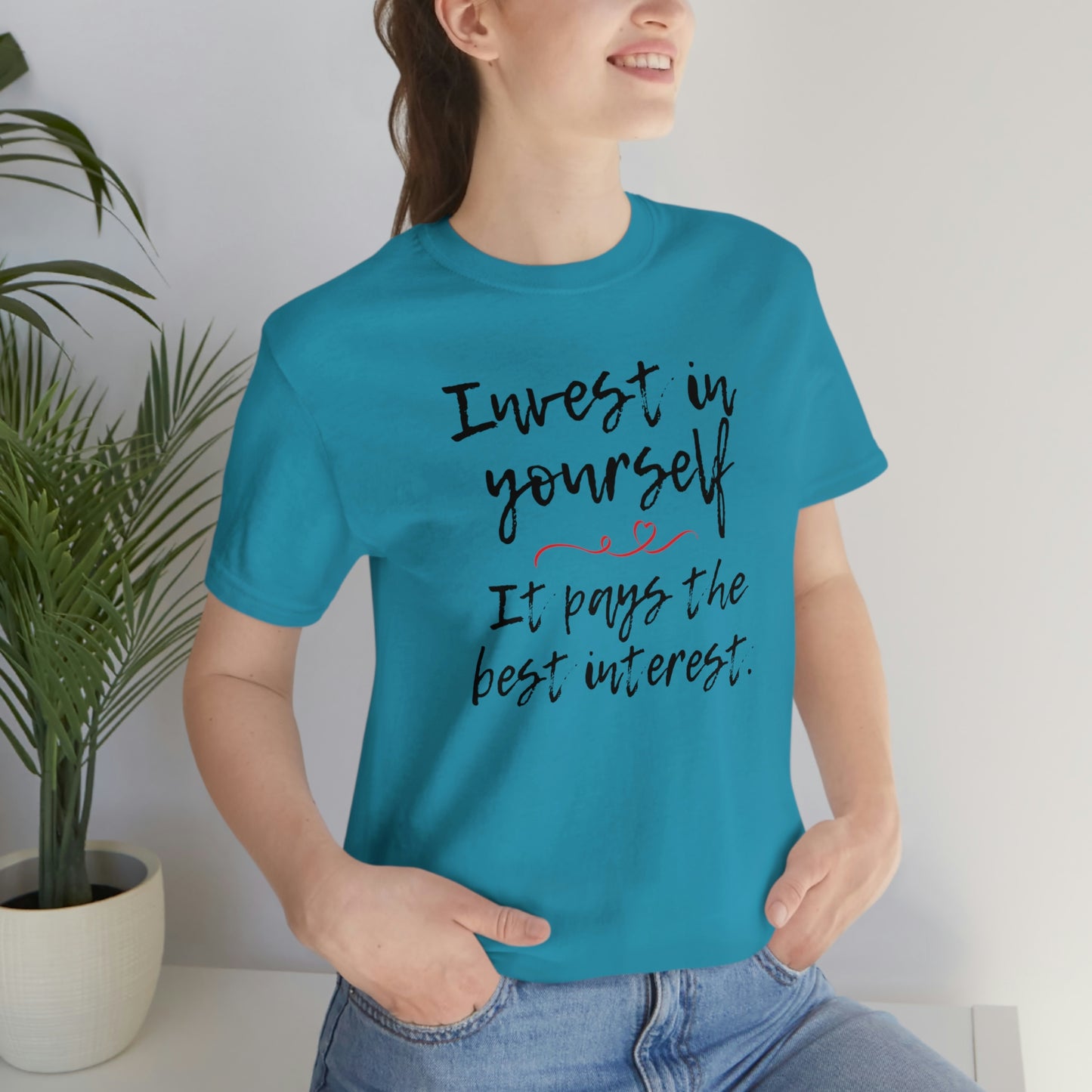 Invest in Yourself T-Shirt - Get the Best Returns on You!