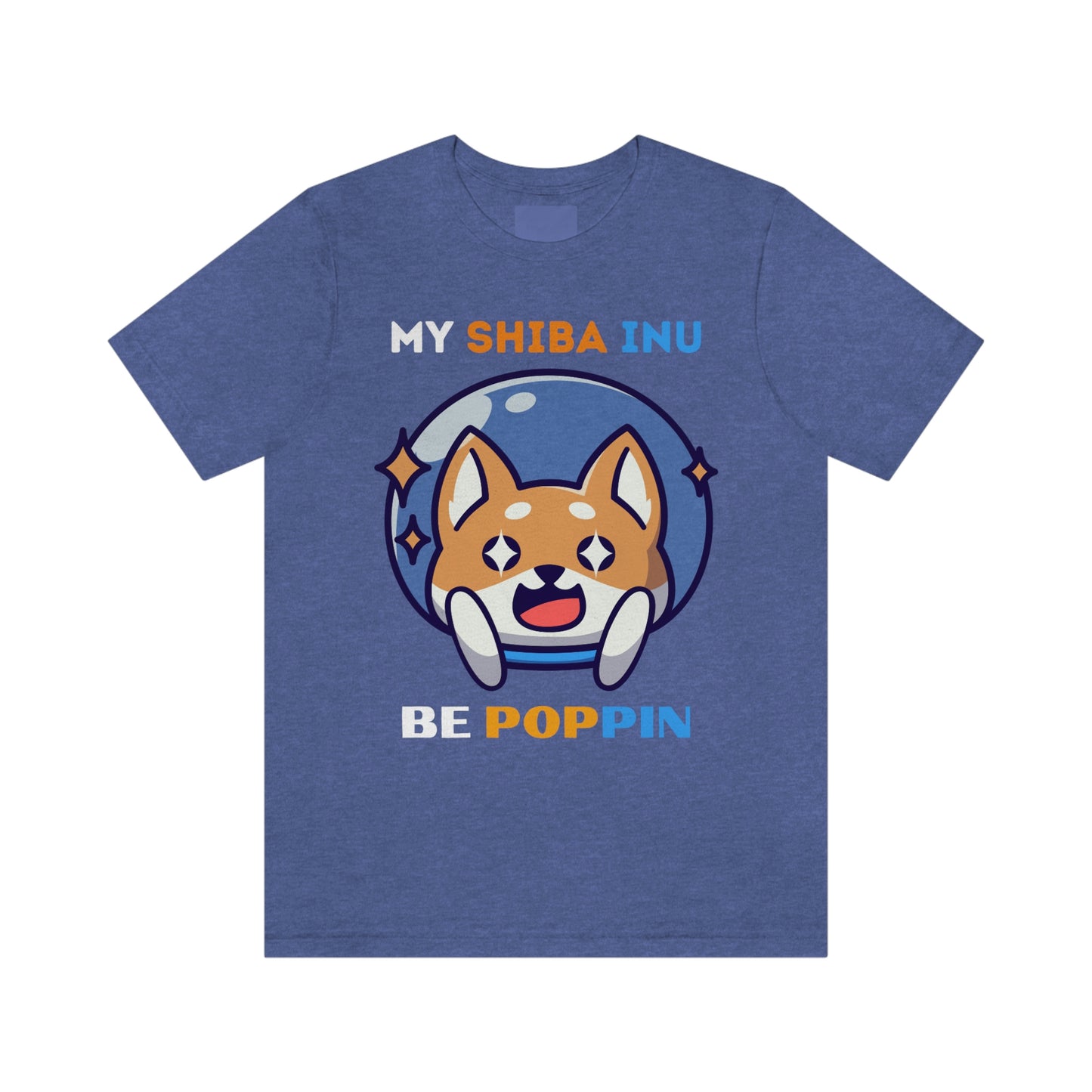 My Shiba Inu Be Poppin T-Shirt