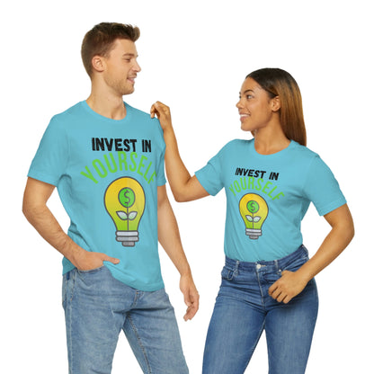 Invest in Yourself T-Shirt - Get the Best Returns on You!